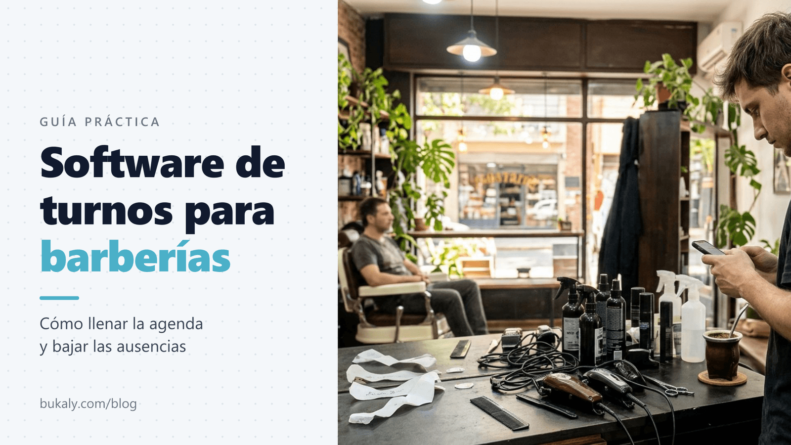 Software de turnos para barberías: cómo llenar la agenda y eliminar los clientes ausentes
