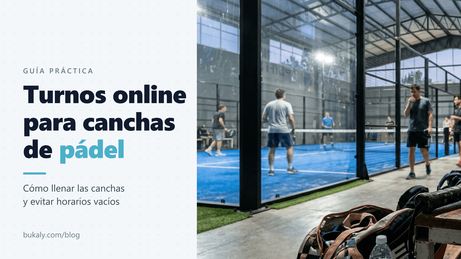 Turnos online para canchas de pádel: cómo gestionar reservas y evitar canchas vacías